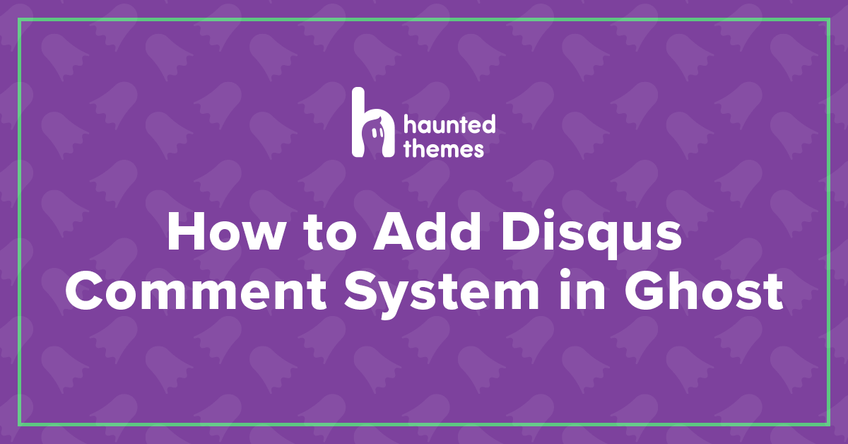 How to Add Disqus Comment System in Ghost