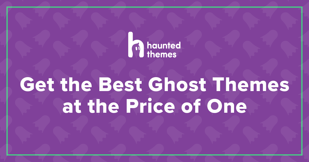 get the best ghost themes at the price of one