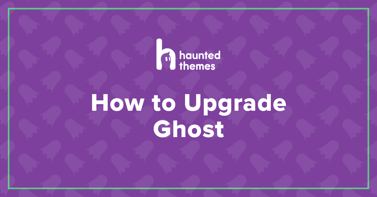 How to Upgrade Ghost